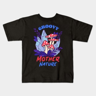 Groovy Mother Nature / Magic Mushrooms / Magic Roots Kids T-Shirt